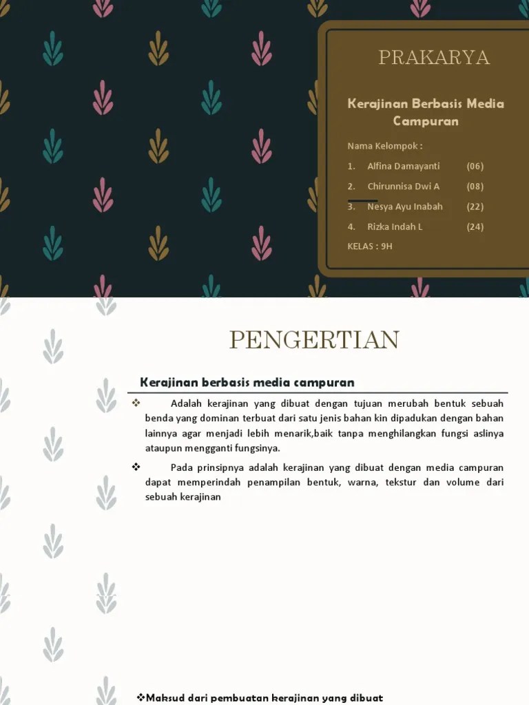 Kekurangan bahan baku utama atau untuk memanfaatkan bahan baku yang jumlahnya tidak banyak. Prakarya Ppt 9 Media Campuran Pdf