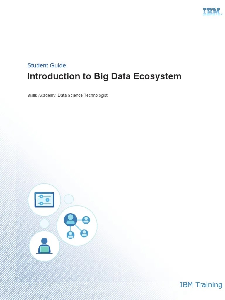 Big Data Ecosystem-Student Guide PDF | PDF | Apache Hadoop | Apache Spark