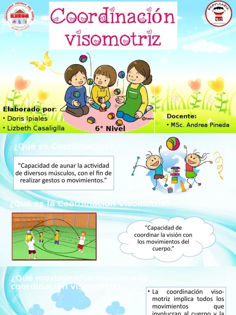La coordinación visomotriz es la capacidad para realizar movimientos coordinados entre el cuerpo y la vista. Coordinacion Visomotriz Actual Pdf Pelota Ocio
