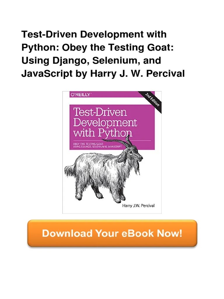 Test-Driven Development With Python: Obey The Testing Goat: Using Django, Selenium, And ...