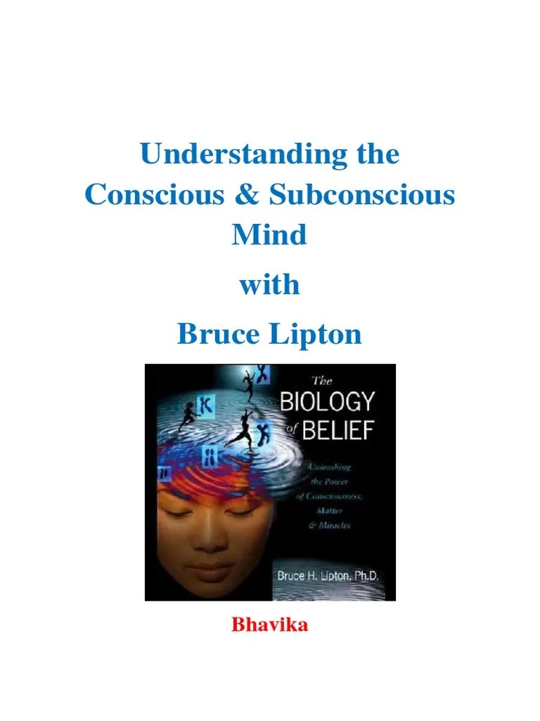 Bruce Lipton - Understanding The Conscious & Subconscious Mind | PDF | Mind | Thought