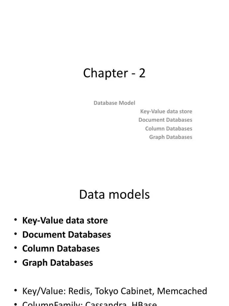 Chapter - 2: Database Model Key-Value Data Store Document Databases Column Databases Graph ...