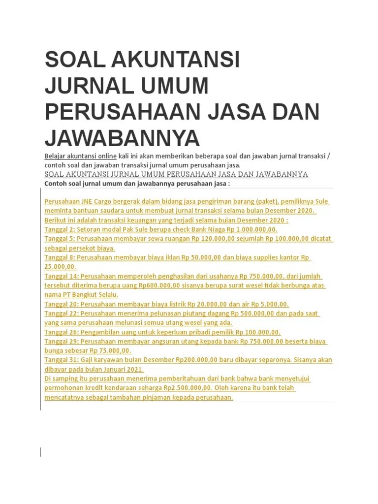 Contoh jurnal umum akuntansi perusahaan jasa dengan 8 transaksi. Soal Akuntansi Jurnal Umum Perusahaan Ja
