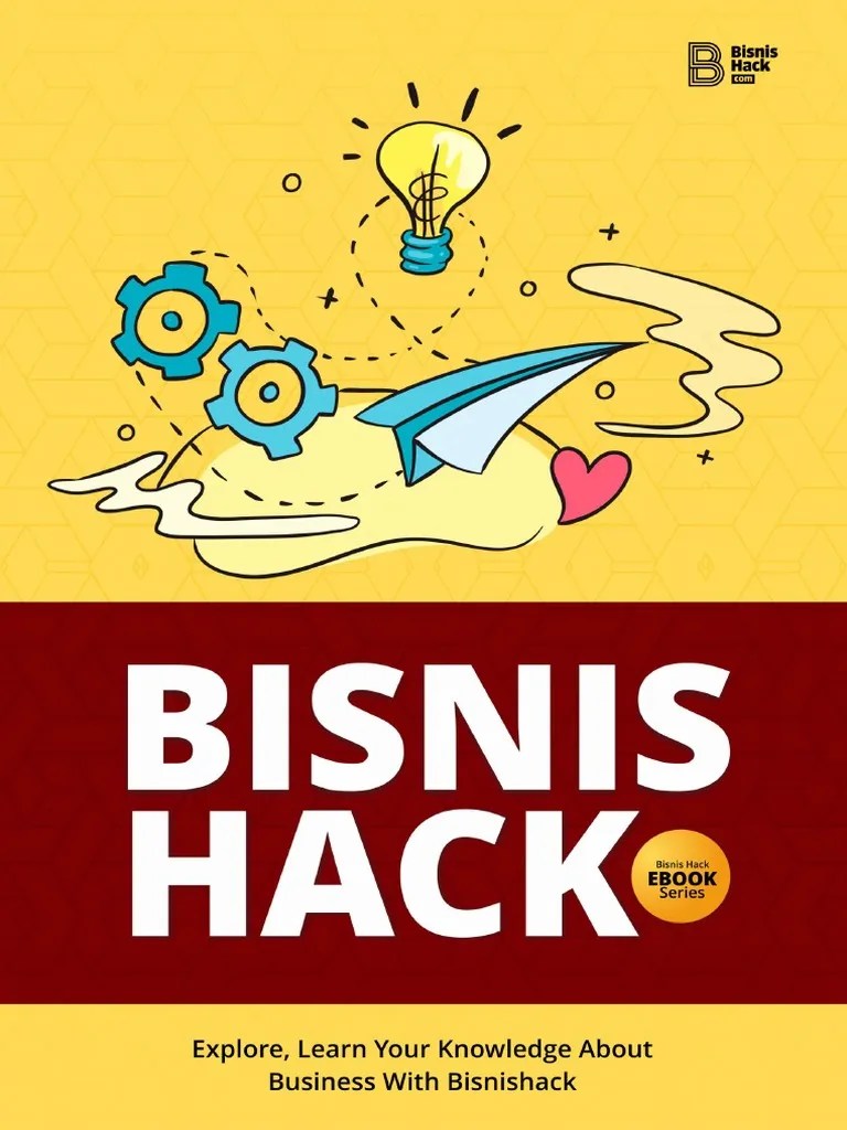 Jangan tanya apa yang telah dia bangun dalam bisnis. Ebook Mindset Businessman Ala Bisnishack Pdf Pdf