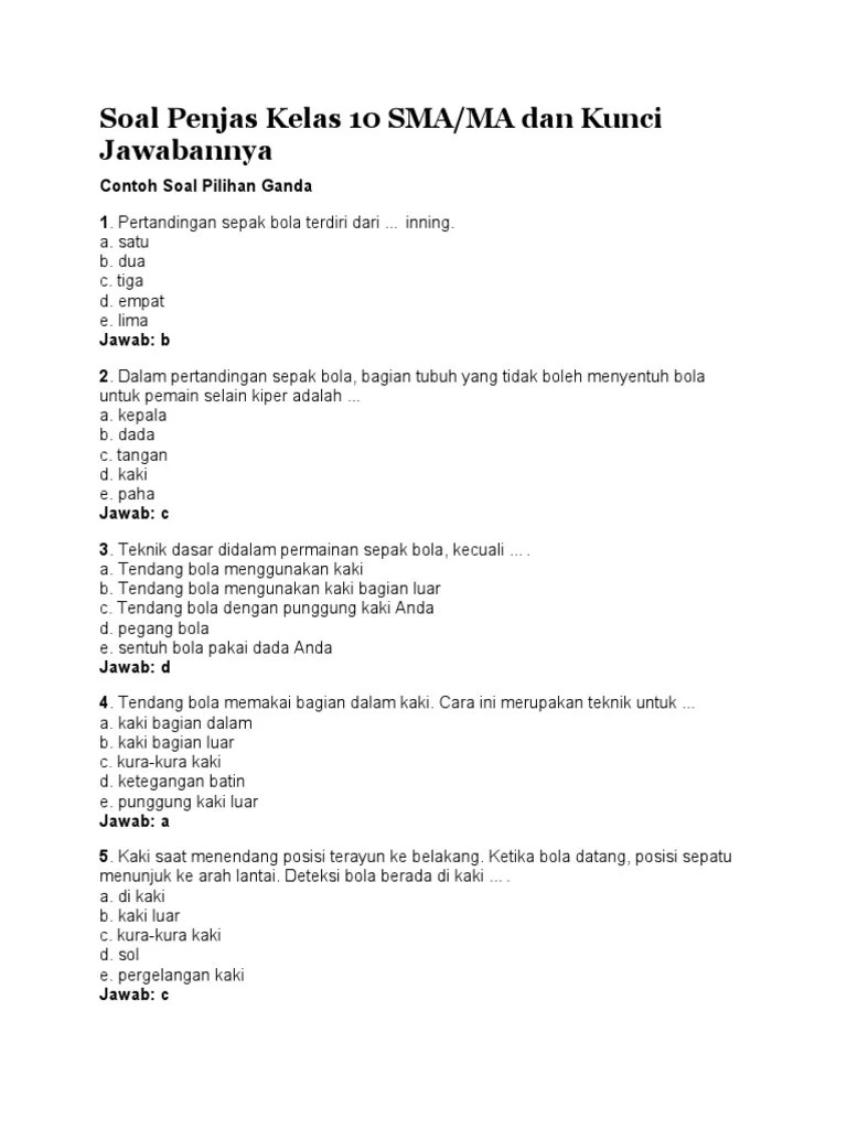 Pembaca sekolahmuonline, berikut ini kami sajikan contoh soal pilihan ganda dan essay atau uraian lengkap dengan kunci jawabannya mata pelajaran pendidikan . Soal Penjas Kelas 10 Sma Pdf
