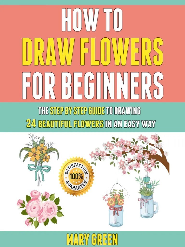 How To Draw Flowers For Beginners The Step By Step Guide To Drawing 24 ...
