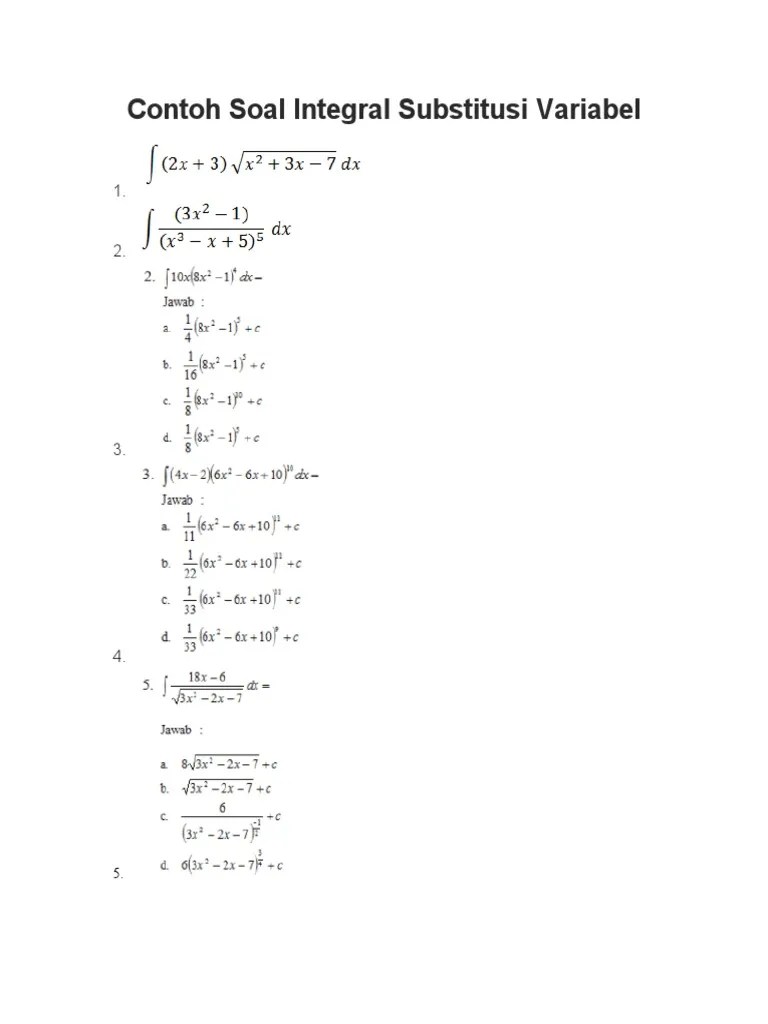 Teknik substitusi aljabar ini dikatakan berhasil jika turunan dari u bisa mencoret fungsi lain yang tidak dimisalkan yaitu fungsi g(x). Contoh Soal Integral Substitusi Pdf