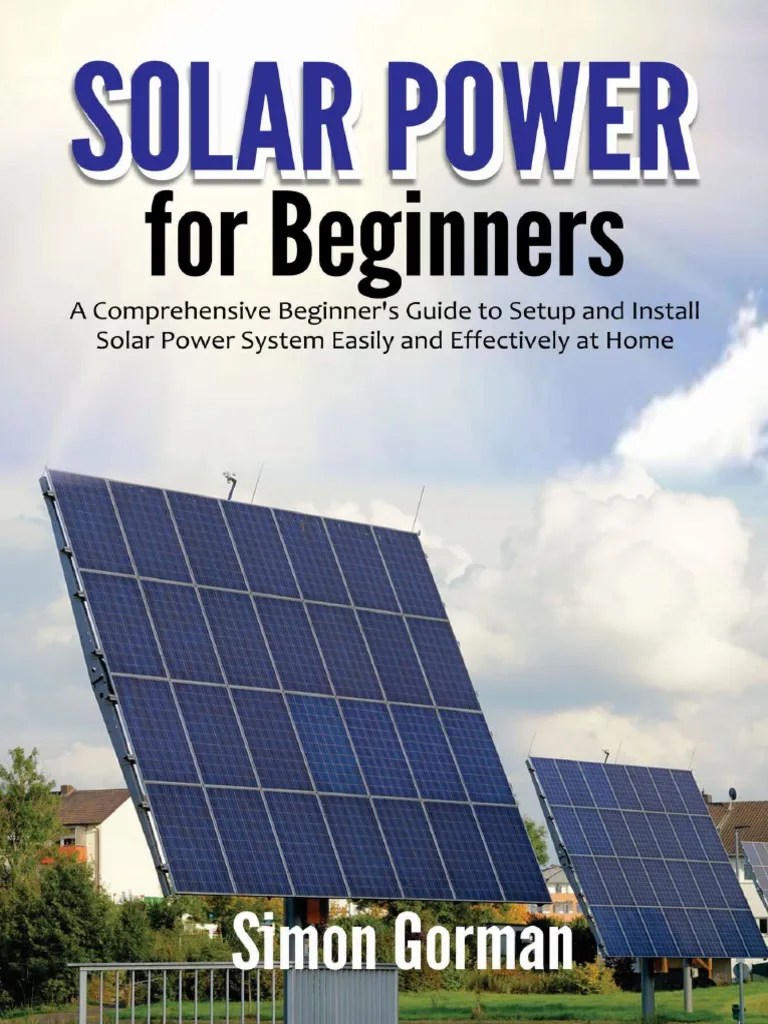 Solar Power For Beginners - A Comprehensive Beginner - S Guide To Setup ...