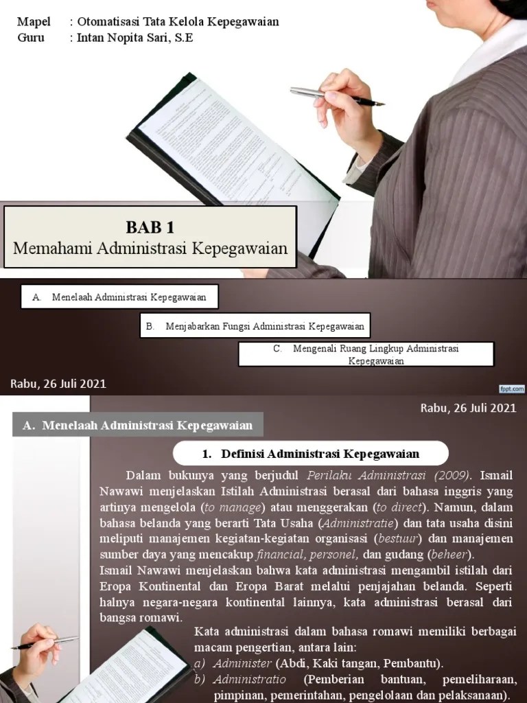 Jika berbicara masalah administrasi dan ruang lingkupnya di indonesia ternyata masih banyak kekurangan yang perlu diperbaiki karena administrasi di indonesia tidak dijalankan secara murni. Bab 1 Memhami Adm Kepegawaian Pdf