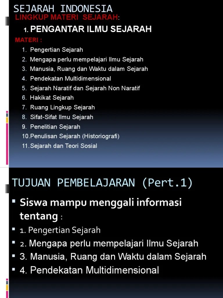 Ruang (spasial), merupakan tempat terjadinya berbagai peristiwa alam maupun peristiwa sosial dan peristiwa sejarah dalam proses . Pengantar Ilmu Sejarah X 1 Pdf