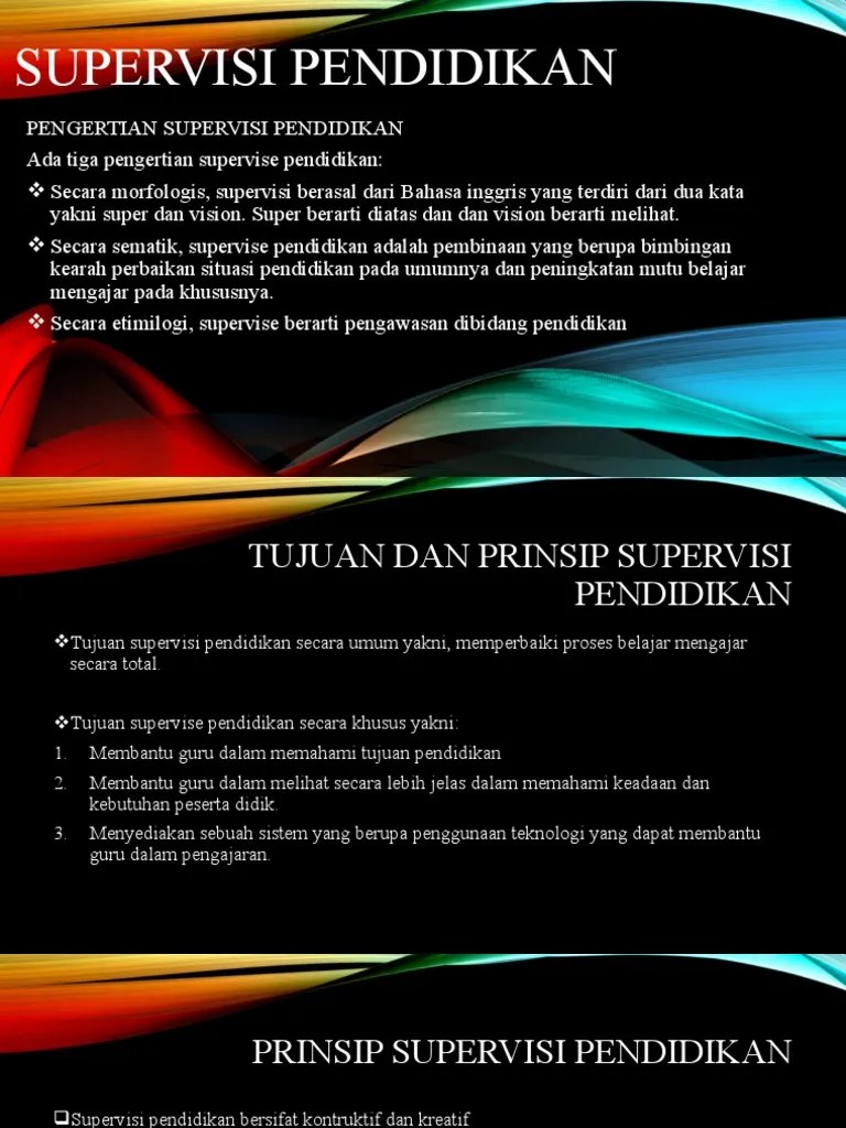Pengertian supervisi yang lain disampaikan oleh manullang (2005), yang menyatakan bahwa supervisi adalah proses untuk . Supervisi Pendidikan Kelompok Satu Pdf