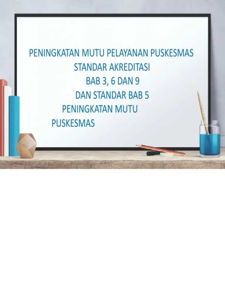 Bab ii mekanisme perencanaan puskesmas langkah pertama dalam mekanisme perencanaan puskesmas adalah dengan menyusun ruk yang meliputi usulan kegiatan wajib dan usulan kegiatan pengembangan. Bab 5 Mutu Pdf
