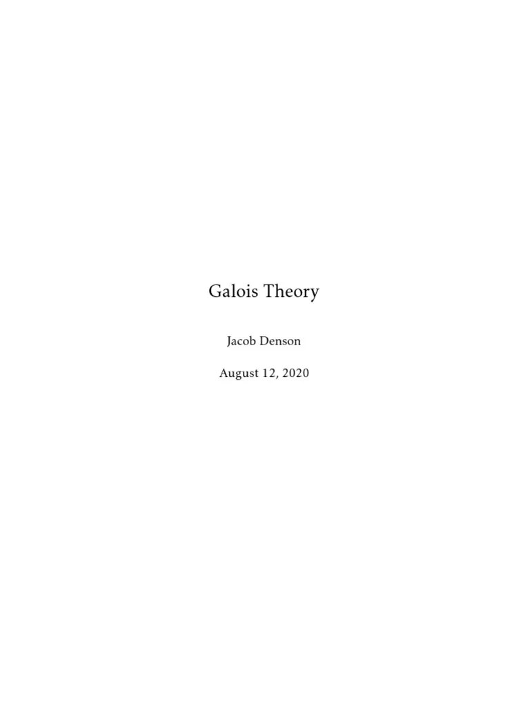 Galois Theory: Jacob Denson August 12, 2020 | PDF | Field (Mathematics) | Ring (Mathematics)