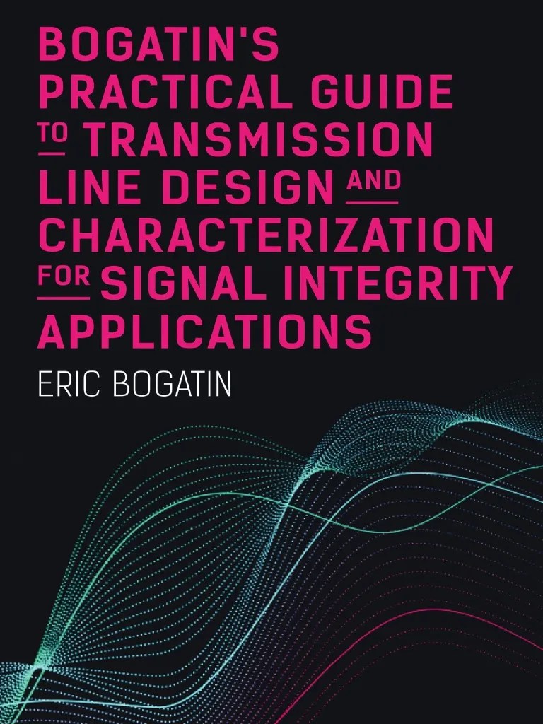 Eric Bogatin - Practical Transmission Line Design And Measurement ...