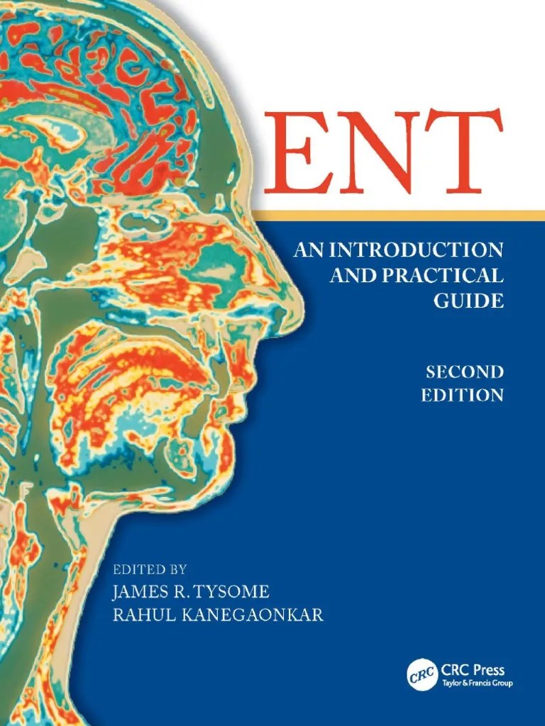 ENT - An Introduction And Practical Guide, Second Edition-CRC Press (2017) | PDF | Human Nose | Ear