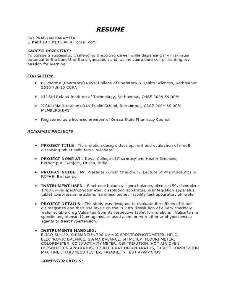 Pharmacists manage and administer potent pharmaceuticals, so craft a resume showing off your training and experience. B-pharm Fresher Resume