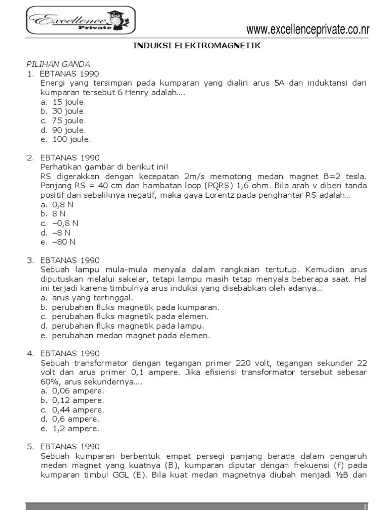 Kita tinjau suatu gelombang elektromagnetik yang menjalar ke arah sumbu x maka medan listrik dan medan magnet sesaatnya dapat dinyatakan dengan persamaan berikut. Latihan Soal Induksielektromagnetik Pdf