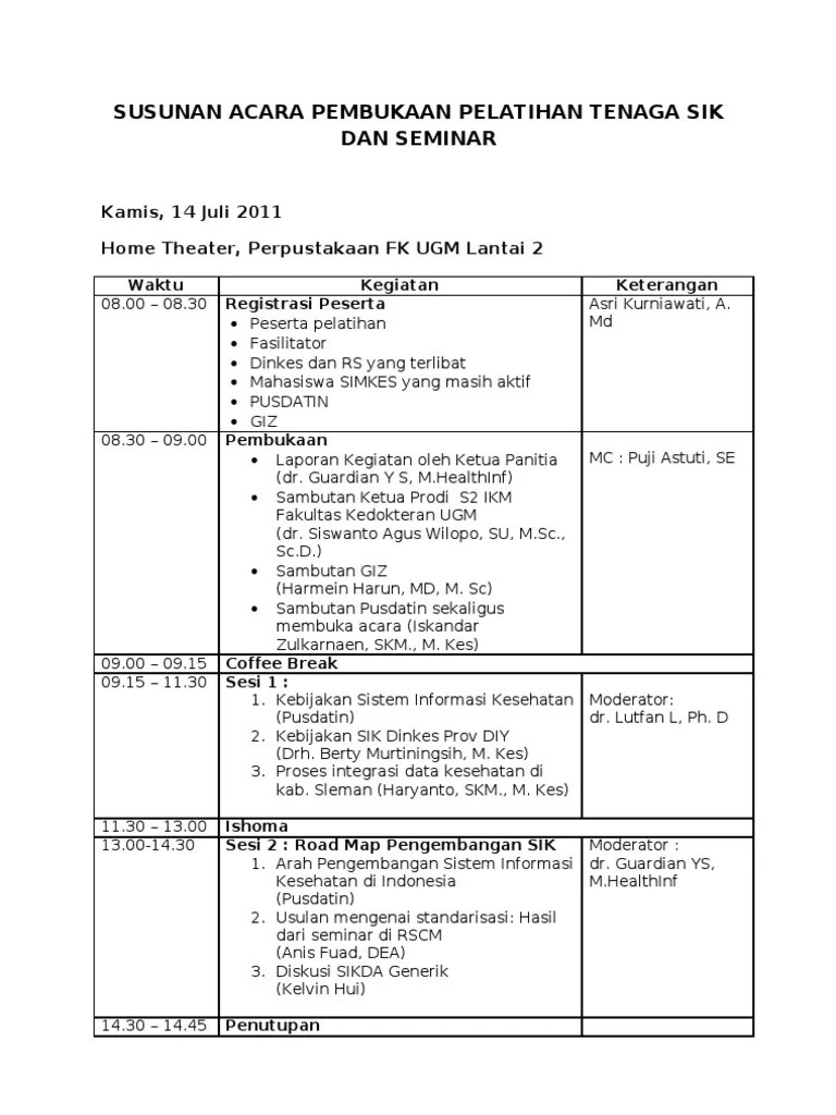 Susunan Acara Pembukaan Kegiatan Contoh di atas hanyalah segelintir contoh dari pembukaan suatu acar pelatihan.