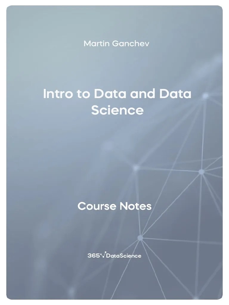 Intro-to-Data-and Data-Science-Course-Notes-365-Data-Science | PDF ...