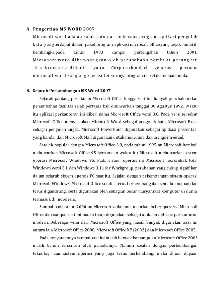 Pengertian microsoft word microsoft word merupakan program aplikasi dari microsoft office yang biasa sering di gunakan untuk pengelolahan teks, pengelolahan dokumen, laporan dan lain sebagainya. Ms Word 2007 Pdf