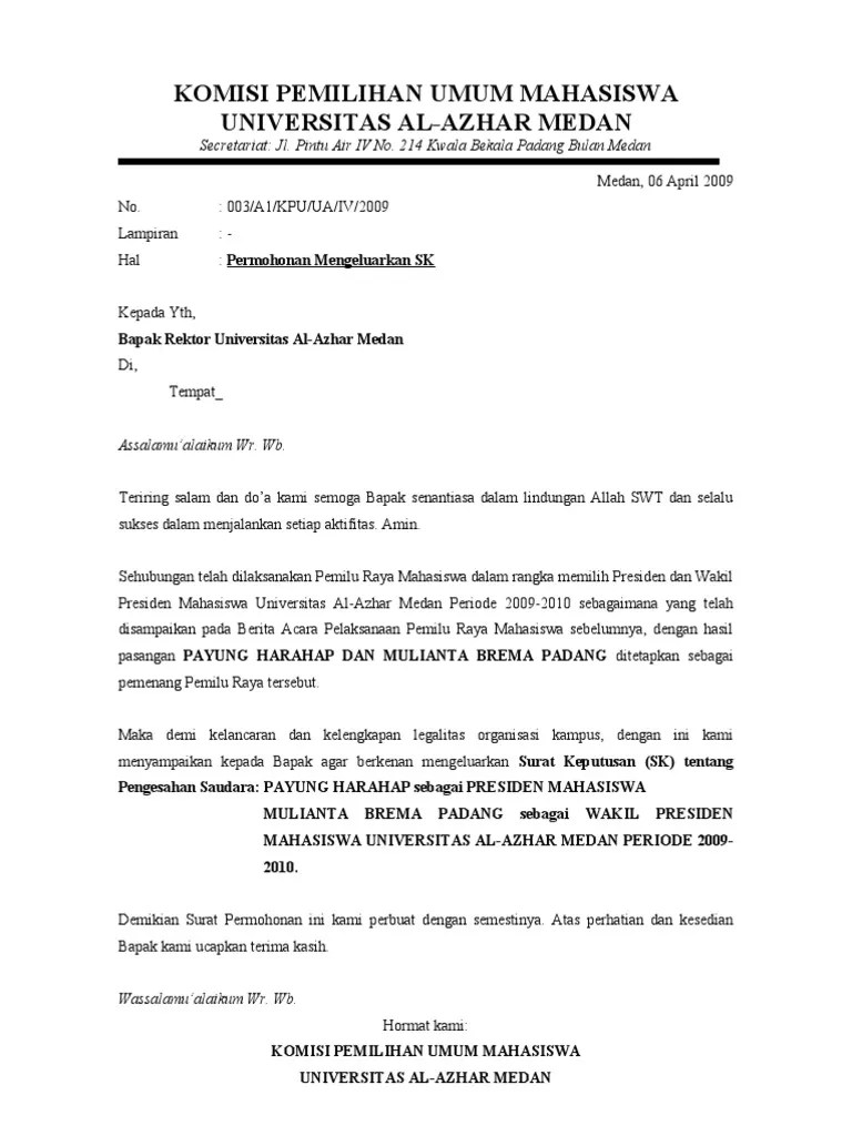 Surat keputusan sering digunakan dalam urusan surat menyurat pada perusahaan sebagai bentuk suatu tindakan dalam mengambil sebuah pilihan. Surat Permohonan Sk