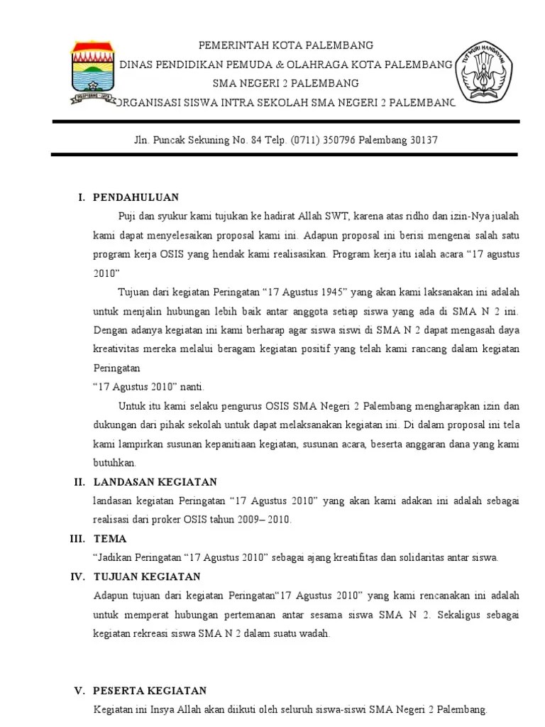 Proposal 17 Agustus PROPOSAL KEGIATAN 17 AGUSTUS KEMERDEKAAN RI Jl Taman Slamet Riyadi No3 Kebon Manggis - Matraman - Jakarta Timur - DKI Jakarta 13150 Indonesia 021 8580342 8569478 fLATAR BELAKANG Tujuh puluh tujuh tahun sudah kita merdeka tepatnya pada tanggal 17 Agustus 1945.