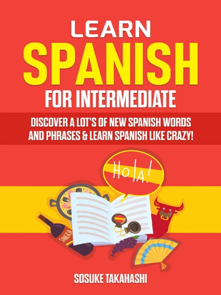 Learn Spanish For Intermediate Discover A Lot 39 S Of New Spanish Words ...