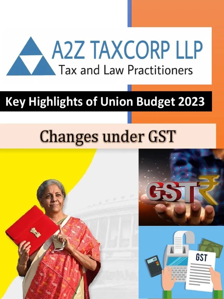 Key Highlights Of The Proposed GST Changes In Union Budget 2023 24 For Easy Digest | PDF ...