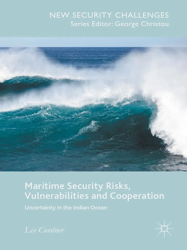 Maritime Security Risks, Vulnerabilities And Cooperation Uncertainty In The Indian Ocean ...