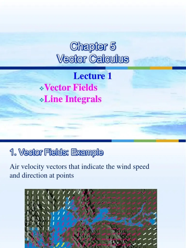 L51-Vector Fields And Line Integrals | PDF | Integral | Calculus