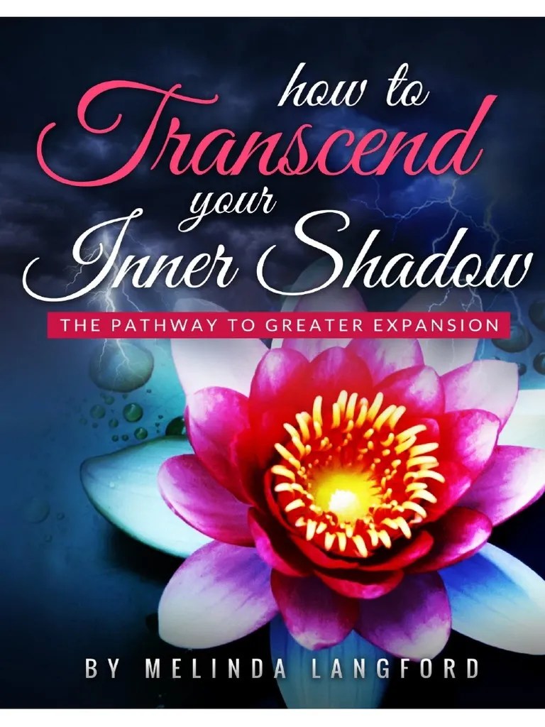 How To Transcend Your Inner Shadow-The Pathway To Greater Expansion | PDF