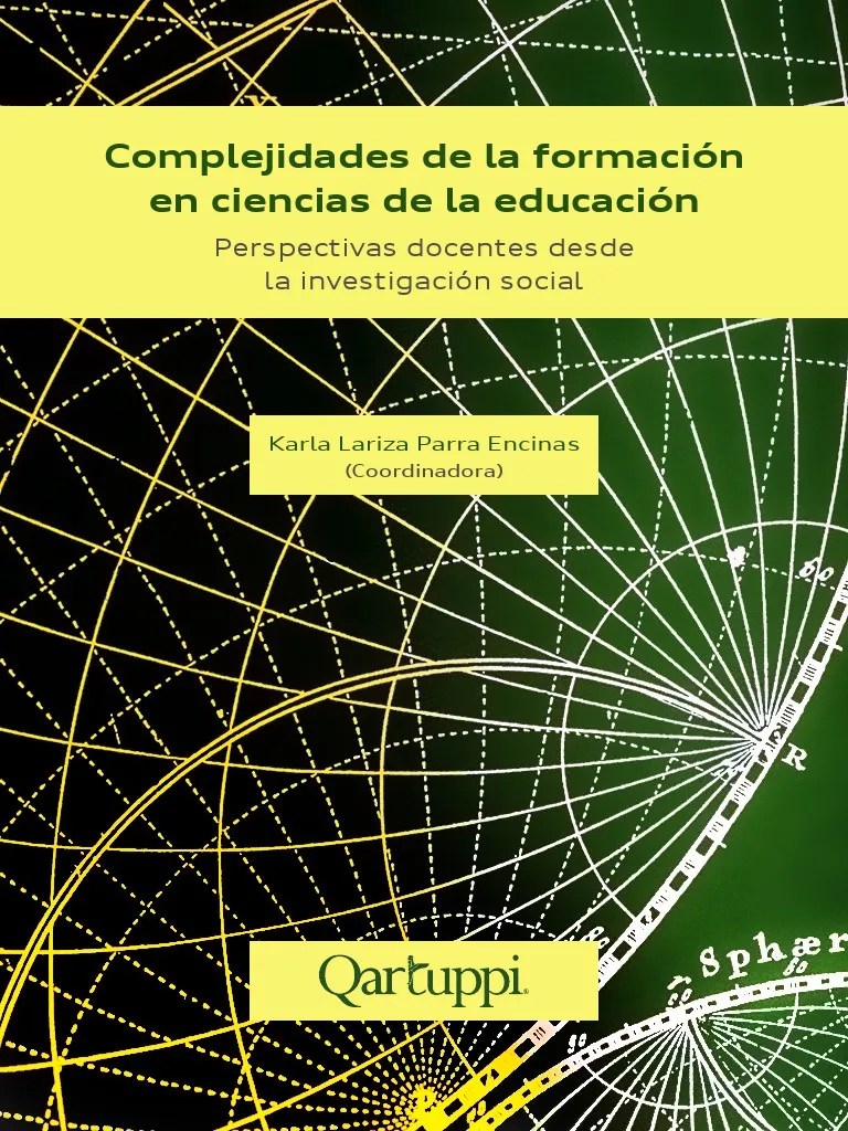 Complejidades De La Formación En Ciencias De La Educación. Perspectivas Docentes Desde La ...