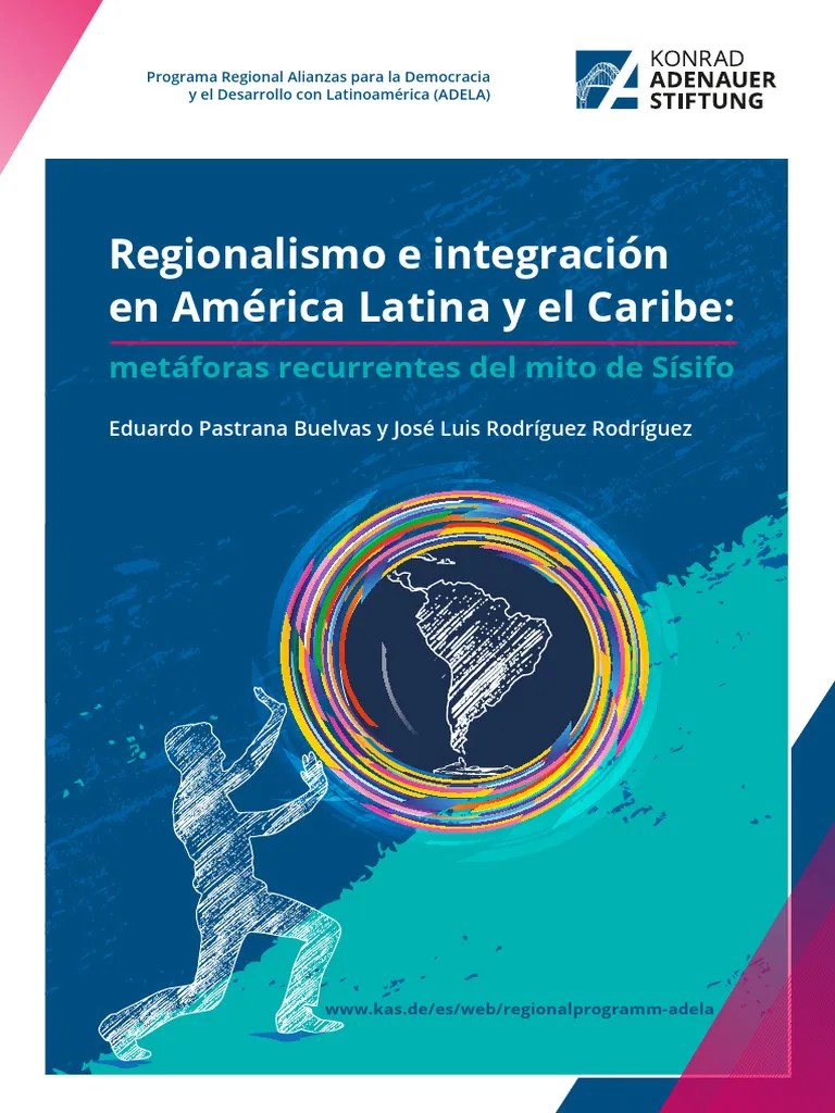 Regionalismo E Integración En América Latina Y El Caribe - Metáforas Recurrentes Del Mito De ...