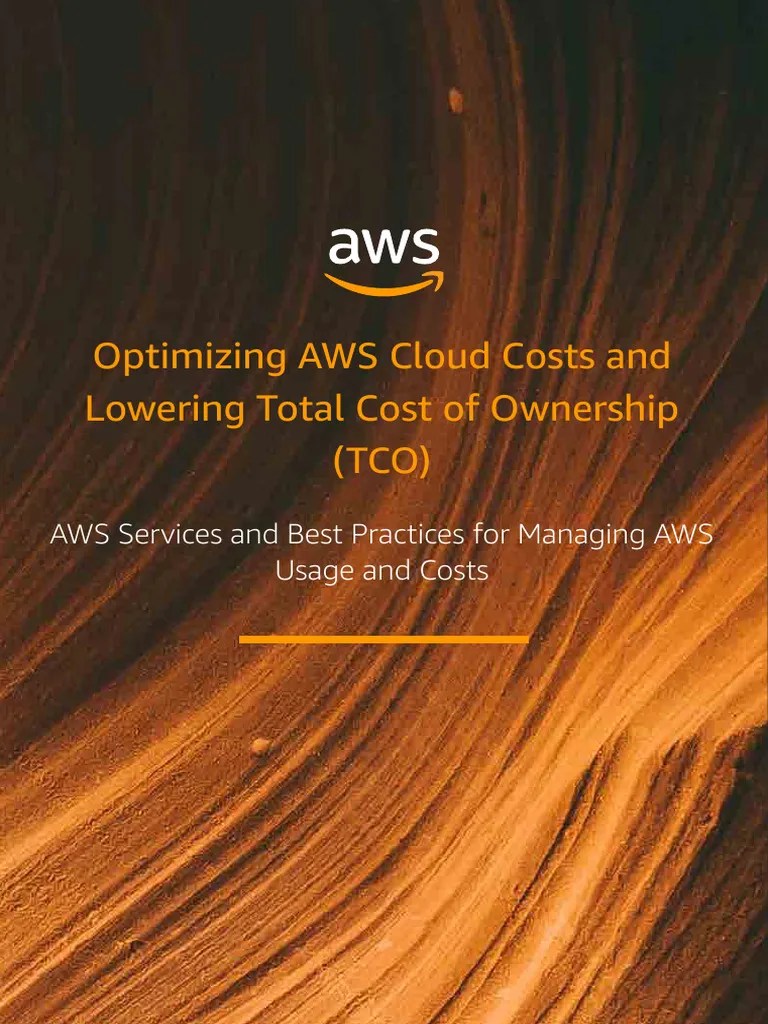 AWS-Optimizing AWS Cloud Costs And Lowering TCO Ebook | PDF | Amazon ...