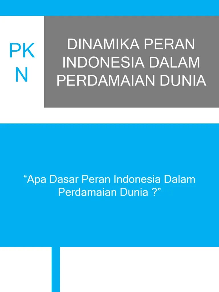 (PKN) Dinamika Peran Indonesia Dalam Perdamaian Dunia | PDF