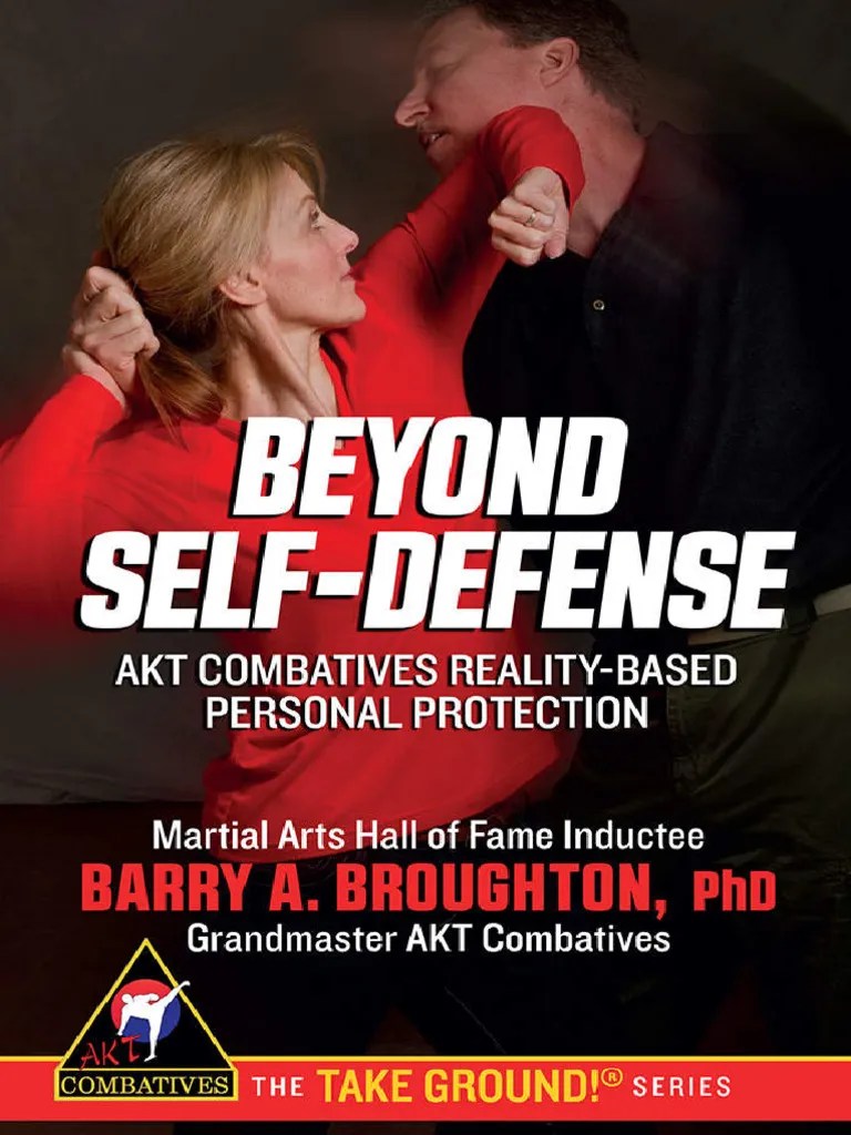 Beyond Self-Defense - How To Fight Back And Stay Alive | PDF ...