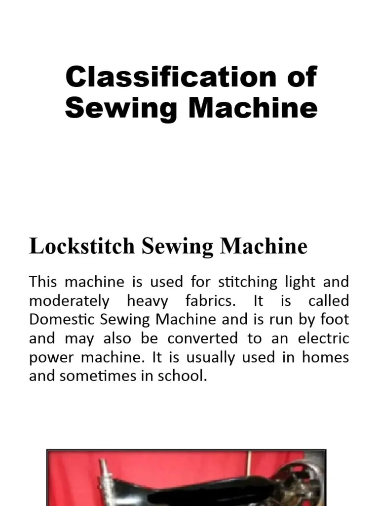 Classification Of Sewing Machine | PDF | Sewing Machine | Sewing