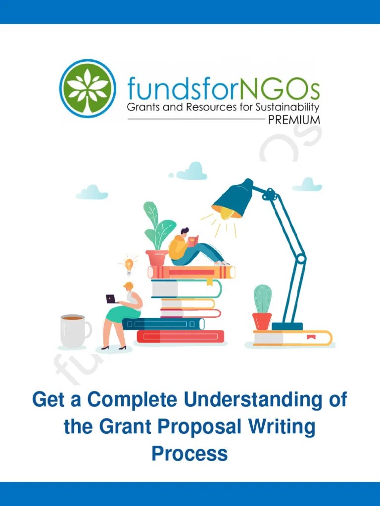 Get A Complete Understanding Of The Grant Proposal Writing Process | PDF | Non Governmental ...