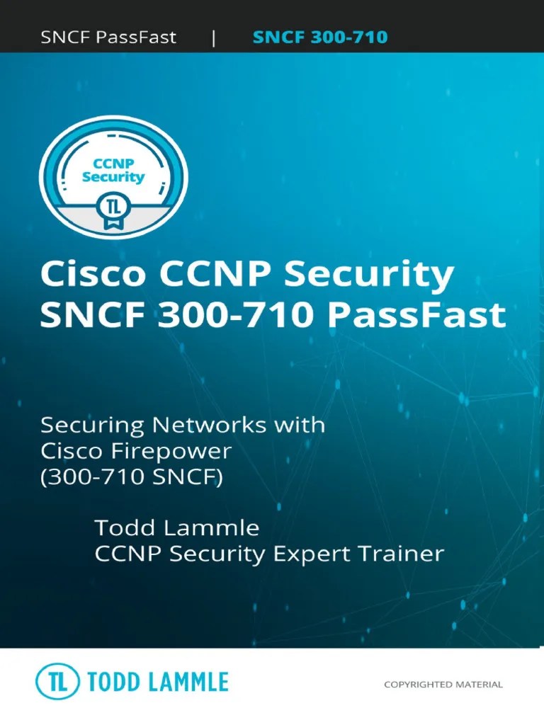 Cisco CCNP Security SNCF 300-710 PassFast Securing Networks - Todd ...