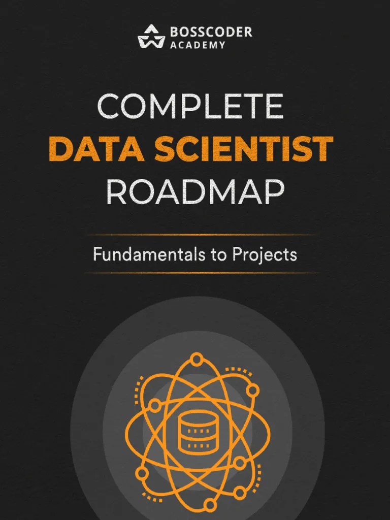 Fundamentals To Projects Complete Data Scientist Roadmap - NEW | PDF ...