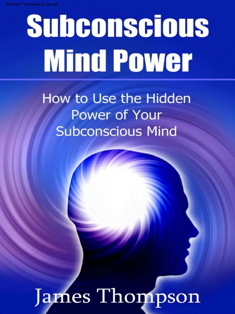 Subconscious Mind Power How To Use The Hidden Power Of Your ...