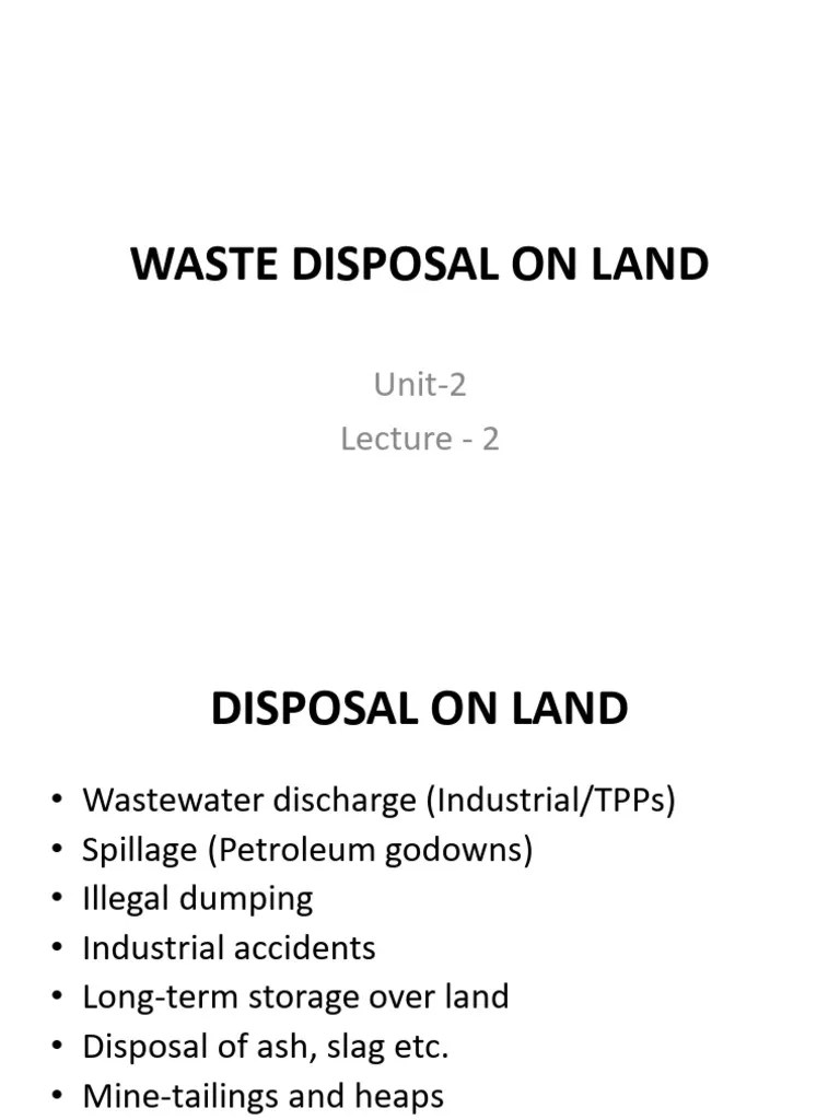 Unit-2, Lecture-2 And 3 WASTE DISPOSAL AND SITE SELECTION FOR LANDFILL ...
