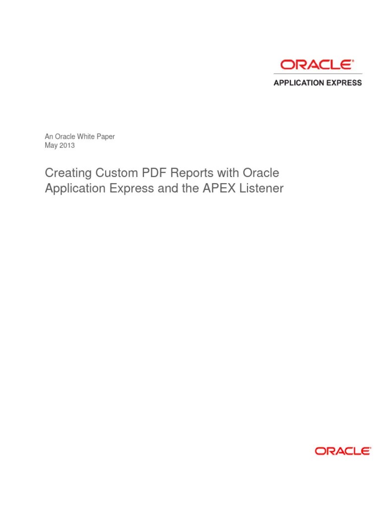 An Oracle White Paper May 2013. Creating Custom PDF Reports With Oracle ...