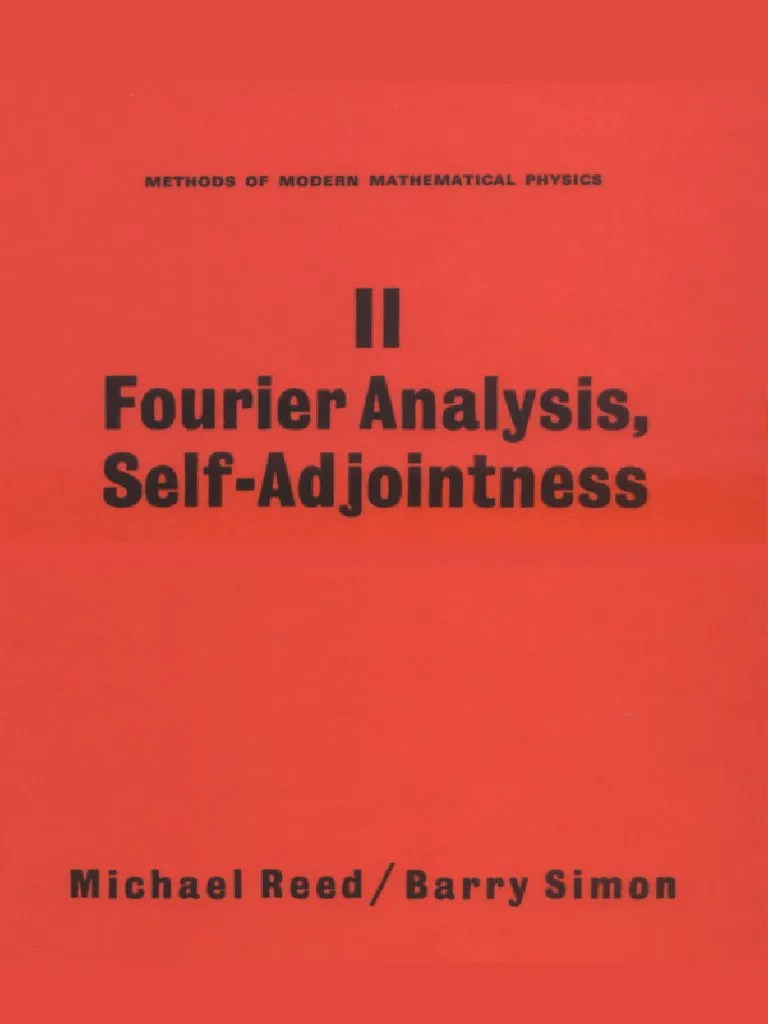 Methods Of Modern Mathematical Physics, Fourier Analysis, Self ...