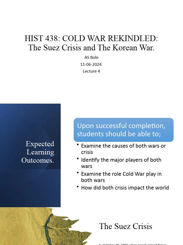 HIST 438 Lecture 4. The Suez Crisis And The Korean War | PDF | Korean War | Suez Crisis