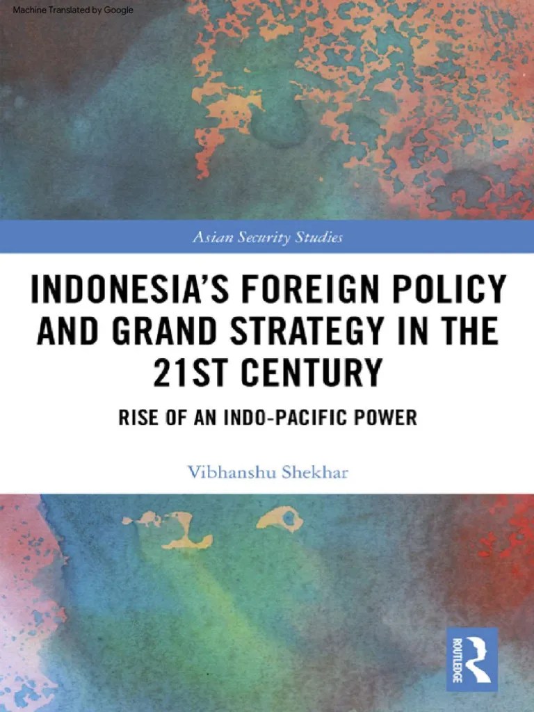 Indonesias Foreign Policy And Grand Strategy In The 21st Century | PDF