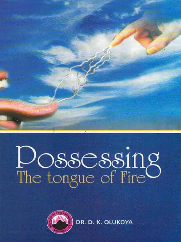 Possessing The Tongue Of Fire - D. K. Olukoya | PDF | Deliverance Ministry | Prayer