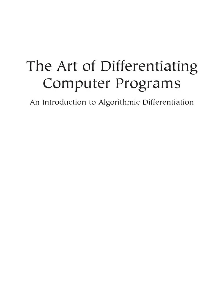 The Art Of Differentiating Computer Programs: An Introduction To ...