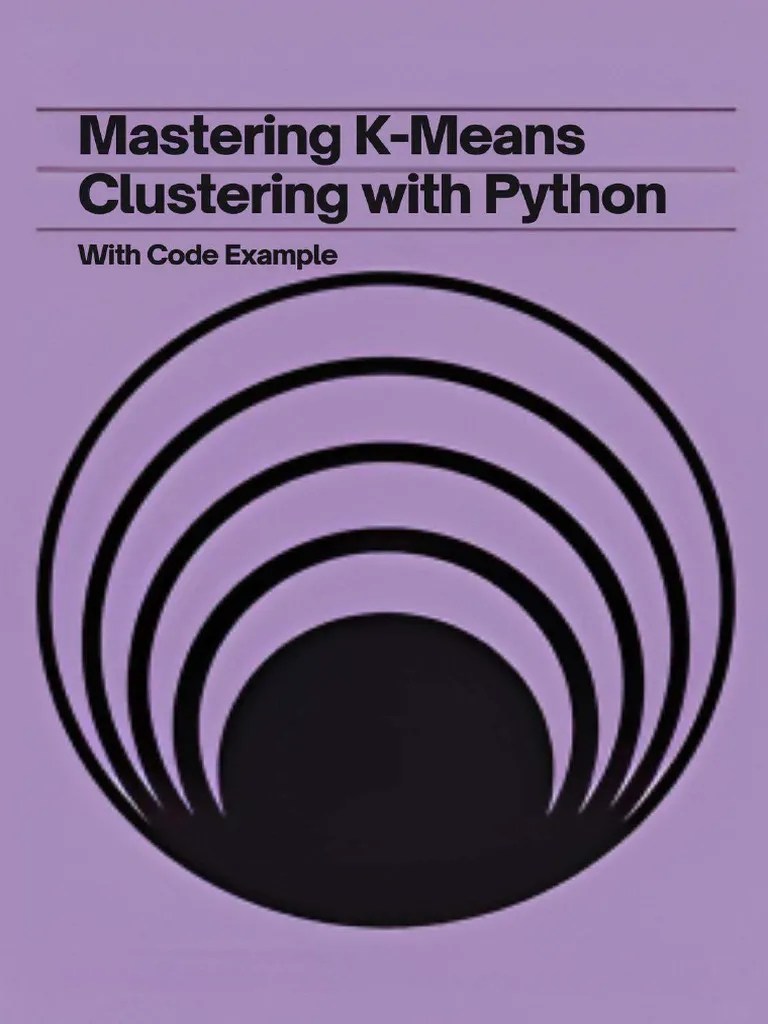 Mastering K-Means Clustering With Python | PDF