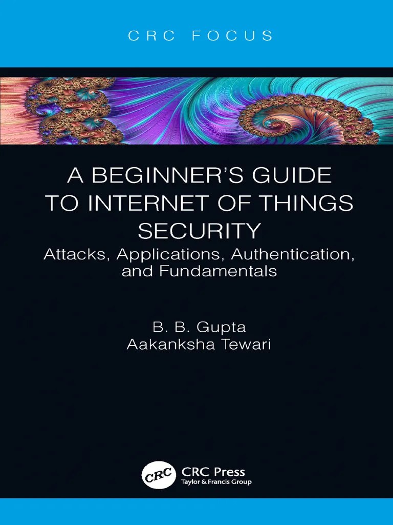 A Beginners Guide To Internet Of Things Security Attacks Applications ...